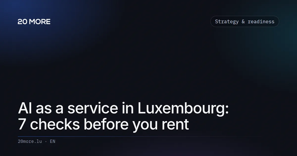 AI as a service in Luxembourg: 7 checks before you rent