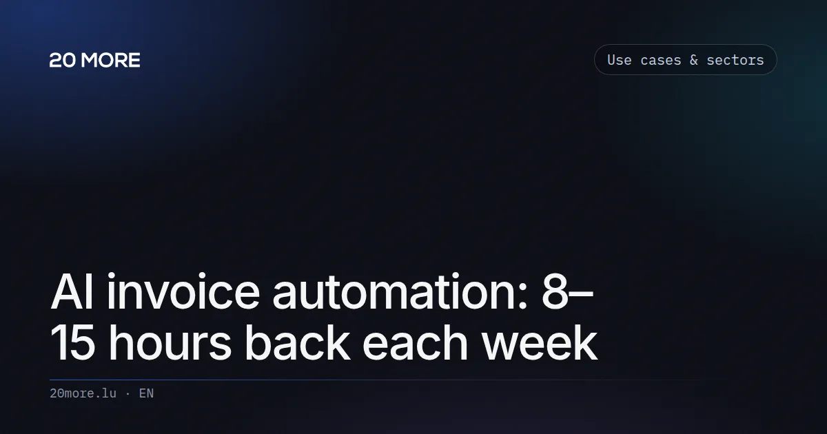AI invoice automation: 8–15 hours back each week