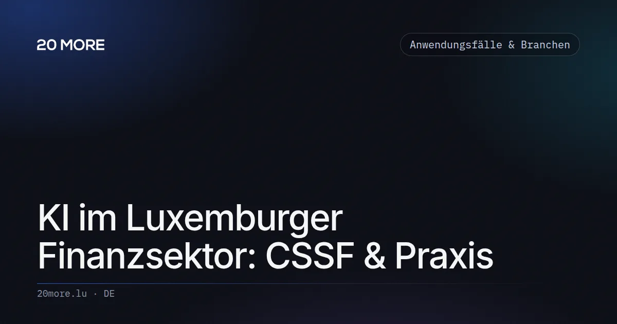 KI im Luxemburger Finanzsektor: CSSF & Praxis