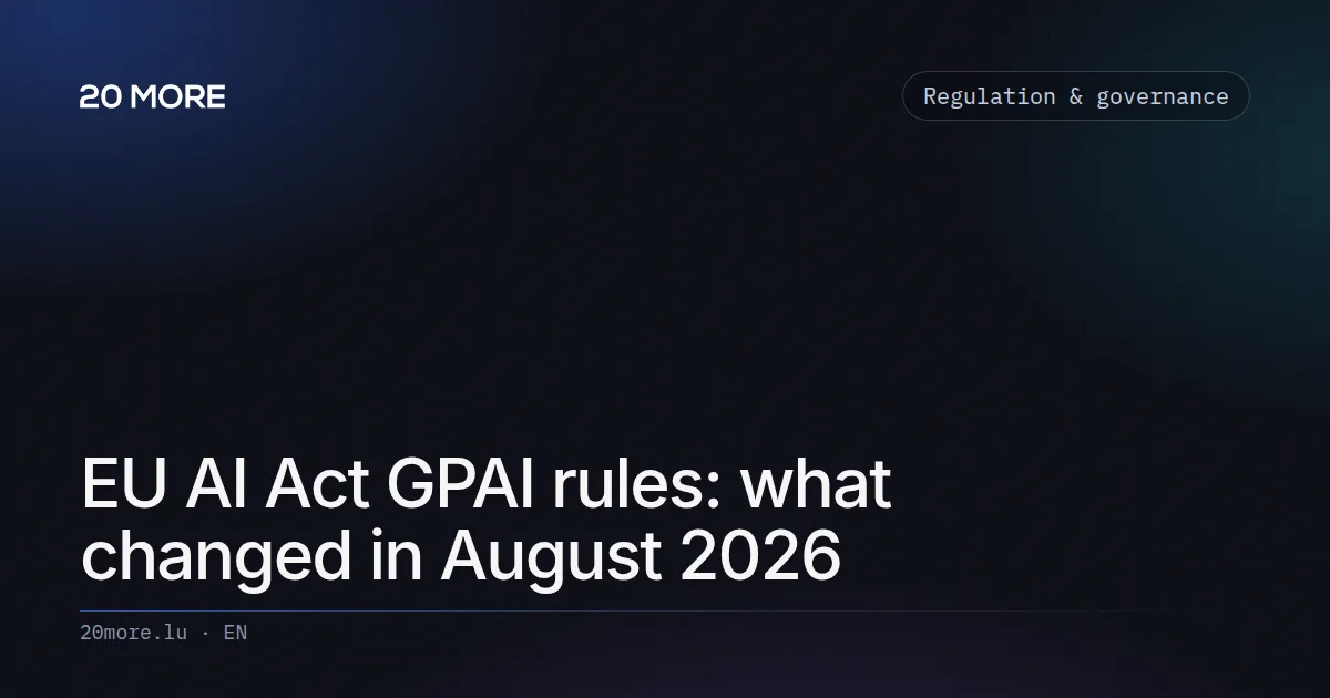 EU AI Act GPAI rules: what changed in August 2026