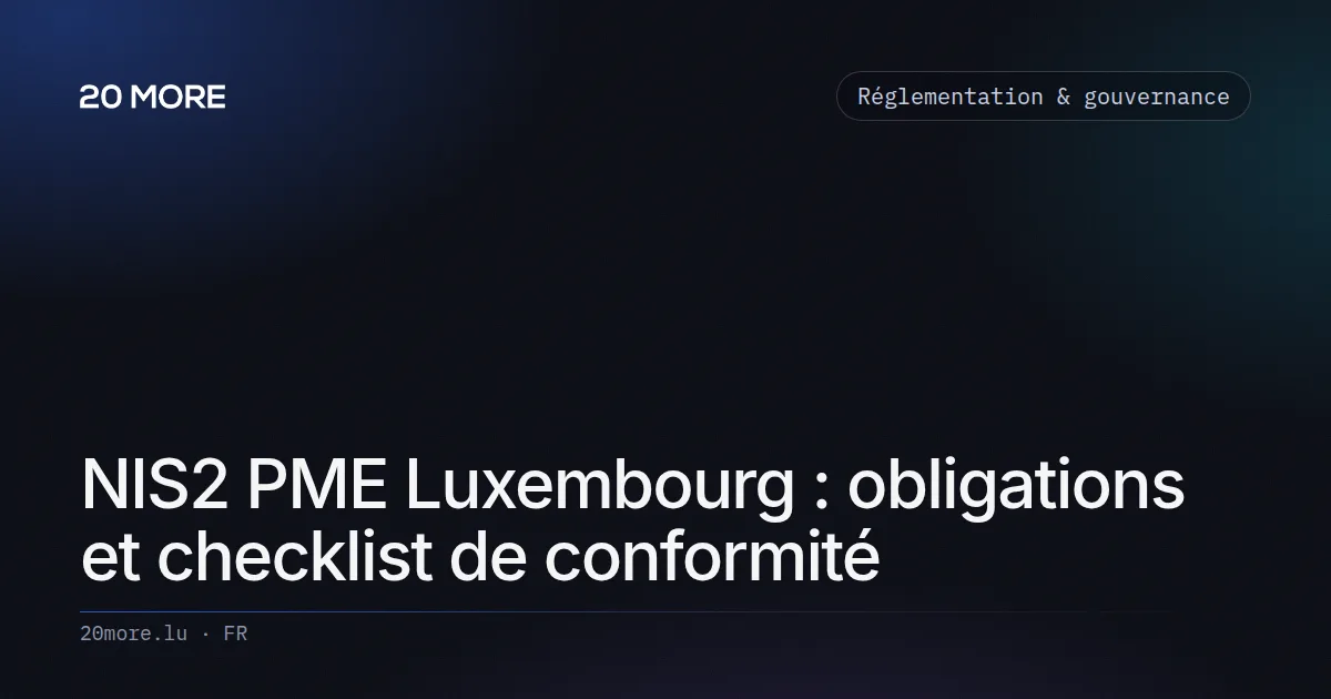 NIS2 PME Luxembourg : obligations et checklist de conformité