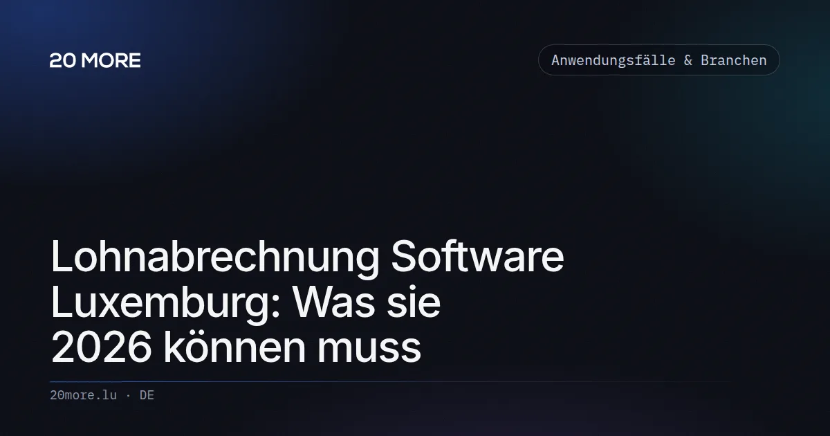 Lohnabrechnung Software Luxemburg: Was sie 2026 können muss