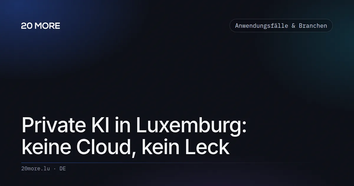 Private KI in Luxemburg: keine Cloud, kein Leck