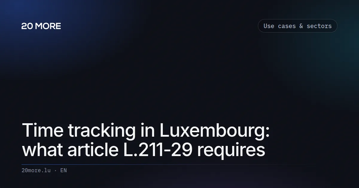 Time tracking in Luxembourg: what article L.211-29 requires