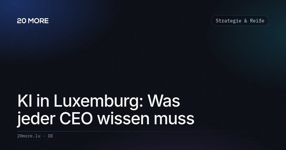 KI in Luxemburg: Was jeder CEO wissen muss