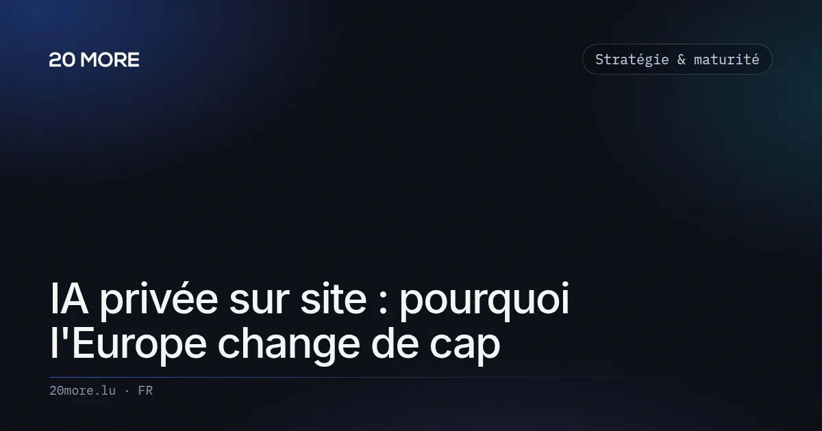 IA privée sur site : pourquoi l'Europe change de cap